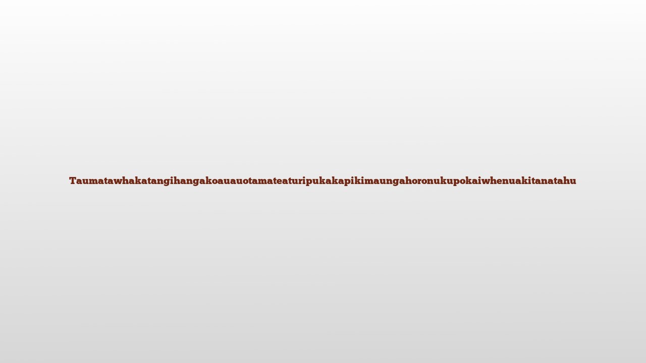 Taumatawhakatangihangakoauauotamateaturipukakapikimaungahoronukupokaiwhenuakitanatahu meaning and pronunciation