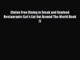 Read Gluten Free Dining in Steak and Seafood Restaurants (Let's Eat Out Around The World Book