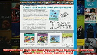 Download PDF  Zenspirations Coloring Book Inspirations Designs to Feed Your Spirit Create Color Pattern FULL FREE