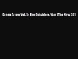 Read Green Arrow Vol. 5: The Outsiders War (The New 52) Ebook Free