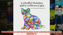 Download PDF  Colorful Kitties and Curlicue Cats A cat coloring book for adults Volume 1 FULL FREE