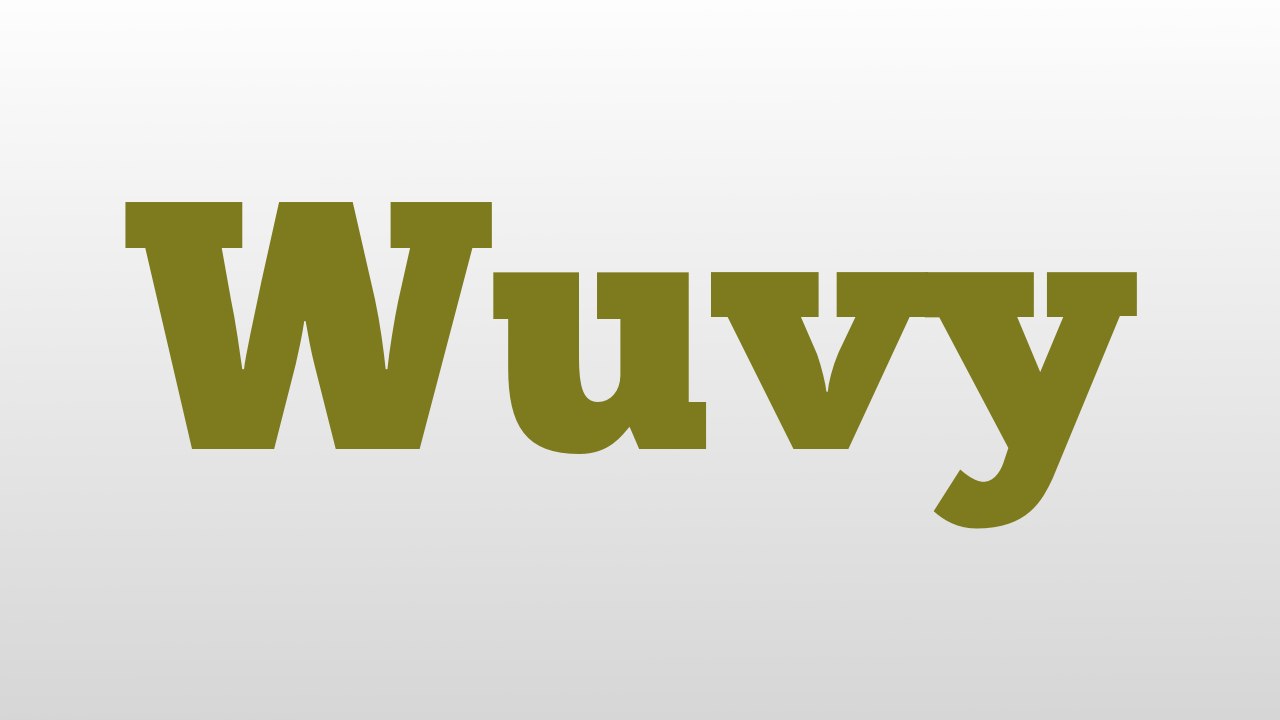 Wuvy meaning and pronunciation
