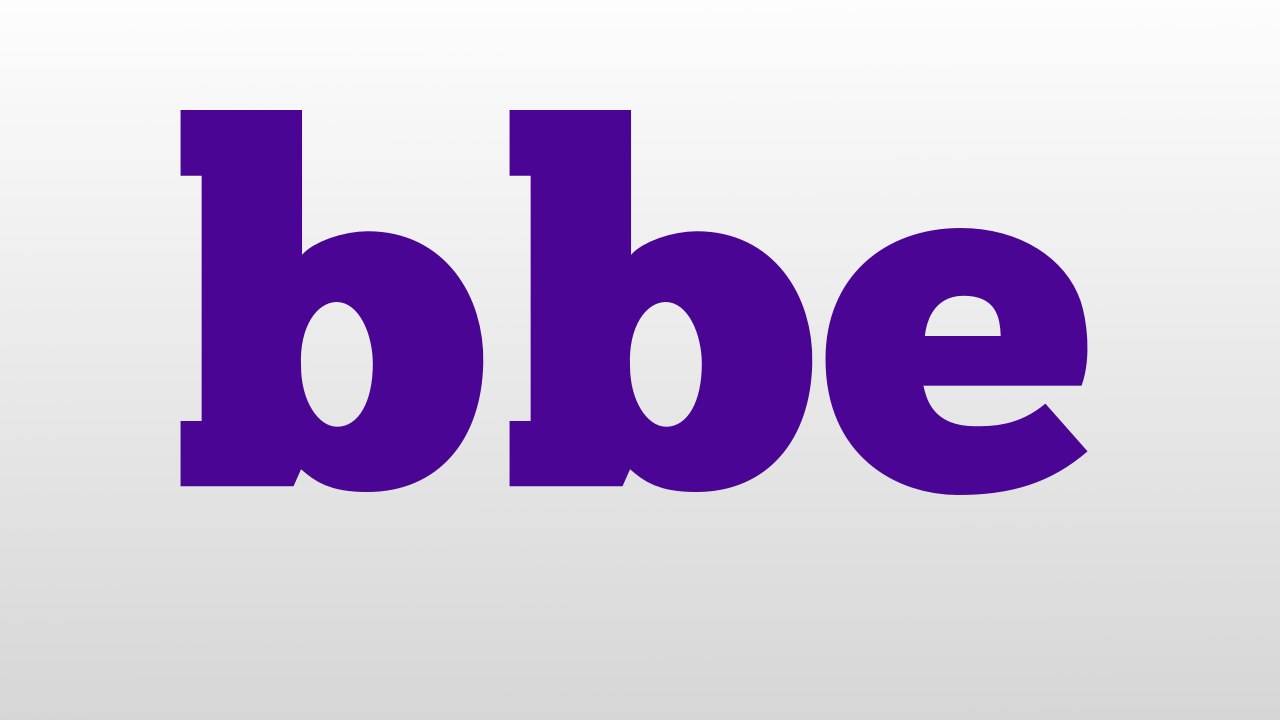bbe meaning and pronunciation