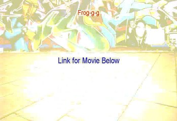 Frog-g-g Full Movie Online 2004