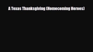 [Download] A Texas Thanksgiving (Homecoming Heroes) [Download] Full Ebook