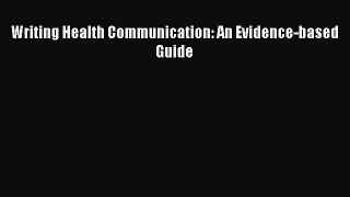 PDF Writing Health Communication: An Evidence-based Guide PDF Book Free
