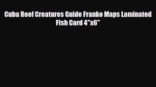 PDF Cuba Reef Creatures Guide Franko Maps Laminated Fish Card 4x6 Read Online