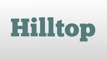 Hilltop meaning and pronunciation