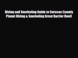 PDF Diving and Snorkeling Guide to Curacao (Lonely Planet Diving & Snorkeling Great Barrier