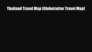PDF Thailand Travel Map (Globetrotter Travel Map) PDF Book Free