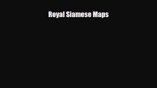 Download Royal Siamese Maps Free Books