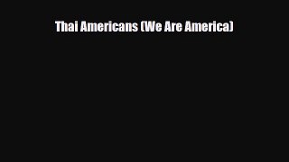 Download Thai Americans (We Are America) Read Online