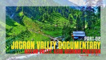 A Documentary on Jagran Valley of Neelum Valley, Azad Kashmir Pakistan (Part-02)