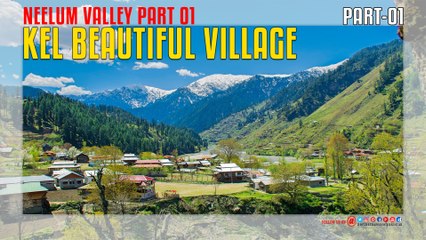 Kel Beautiful Village of Neelum Valley Part 01