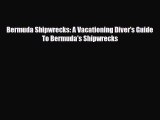 PDF Bermuda Shipwrecks: A Vacationing Diver's Guide To Bermuda's Shipwrecks PDF Book Free