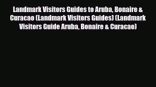PDF Landmark Visitors Guides to Aruba Bonaire & Curacao (Landmark Visitors Guides) (Landmark