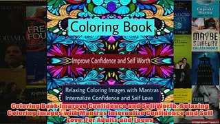 Download PDF  Coloring Book Improve Confidence and Self Worth Relaxing Coloring Images with Mantras FULL FREE