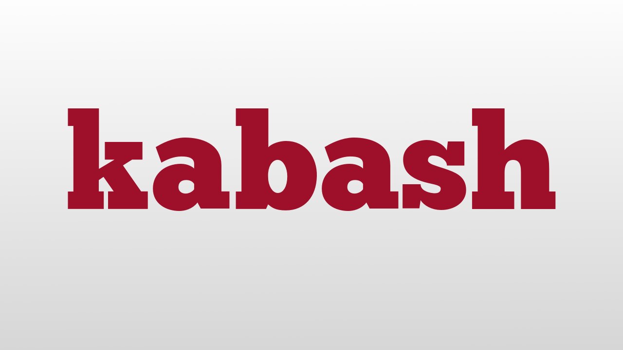 kabash meaning and pronunciation