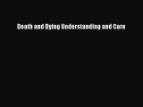 Download Death and Dying Understanding and Care PDF Online