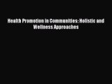Read Health Promotion in Communities: Holistic and Wellness Approaches Ebook Free