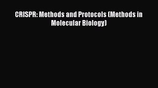 Read CRISPR: Methods and Protocols (Methods in Molecular Biology) PDF Free
