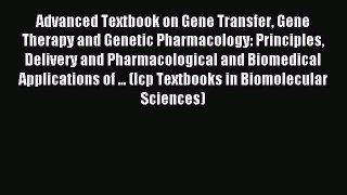 Read Advanced Textbook on Gene Transfer Gene Therapy and Genetic Pharmacology: Principles Delivery