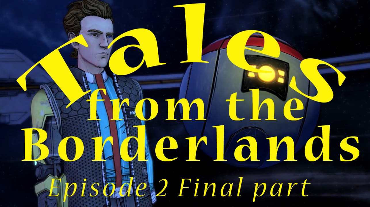 "WHAT THE HECK IS A GORTY?" Tales from the Borderlands Episode 2 Final part PC Gaming