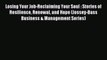 Read Losing Your Job-Reclaiming Your Soul : Stories of Resilience Renewal and Hope (Jossey-Bass