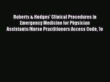 Read Roberts & Hedges' Clinical Procedures in Emergency Medicine for Physician Assistants/Nurse