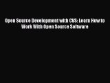 PDF Open Source Development with CVS: Learn How to Work With Open Source Software Free Books