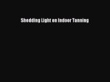 Read Shedding Light on Indoor Tanning Ebook Free