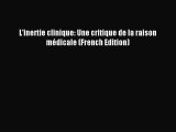 Read L'inertie clinique: Une critique de la raison médicale (French Edition) PDF Free