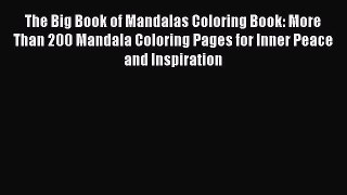 Read The Big Book of Mandalas Coloring Book: More Than 200 Mandala Coloring Pages for Inner