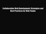 Download Collaborative Web Development: Strategies and Best Practices for Web Teams  Read Online
