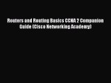 Download Routers and Routing Basics CCNA 2 Companion Guide (Cisco Networking Academy)  EBook