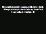 Read Vintage Christmas Postcard Adult Coloring Book: 25 Grayscale Images: Adult Coloring Book
