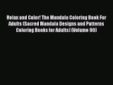 Read Relax and Color! The Mandala Coloring Book For Adults (Sacred Mandala Designs and Patterns