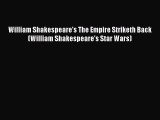 Read William Shakespeare's The Empire Striketh Back (William Shakespeare's Star Wars) Ebook