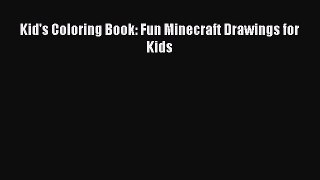 Download Kid's Coloring Book: Fun Minecraft Drawings for Kids PDF Free