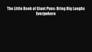 Read The Little Book of Giant Puns: Bring Big Laughs Everywhere Ebook Free
