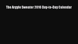 Read The Argyle Sweater 2016 Day-to-Day Calendar Ebook Free