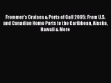 [Download PDF] Frommer's Cruises & Ports of Call 2005: From U.S. and Canadian Home Ports to