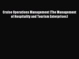 [Download PDF] Cruise Operations Management (The Management of Hospitality and Tourism Enterprises)