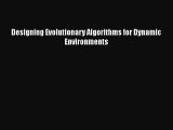 Download Designing Evolutionary Algorithms for Dynamic Environments  EBook