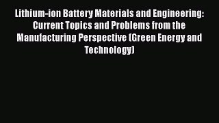 Read Lithium-ion Battery Materials and Engineering: Current Topics and Problems from the Manufacturing