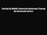 [Download PDF] Touring the Middle Tennessee Backroads (Touring the Backroads Series)  Full