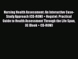 Read Nursing Health Assessment: An Interactive Case-Study Approach (CD-ROM)   Hogstel: Practical