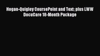 Read Hogan-Quigley CoursePoint and Text plus LWW DocuCare 18-Month Package Ebook Online