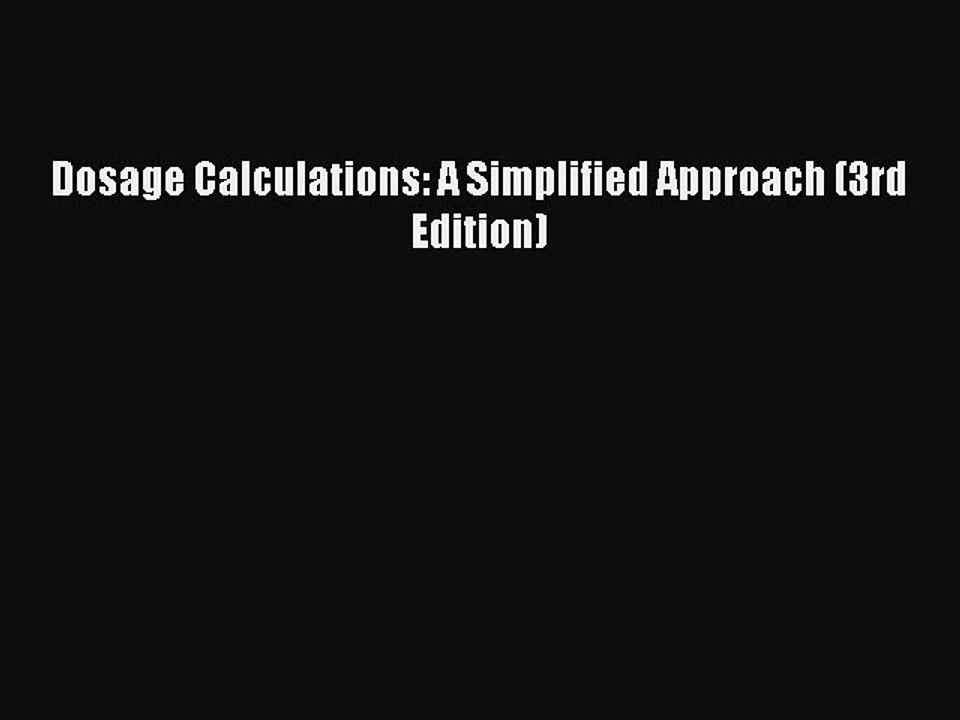 Read Dosage Calculations: A Simplified Approach (3rd Edition) Ebook Free