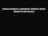 Download Famous Inventors & Inventions: Children's Books (Books For Kids Series) Ebook Online